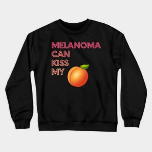 Melanoma Can Kiss My... Crewneck Sweatshirt